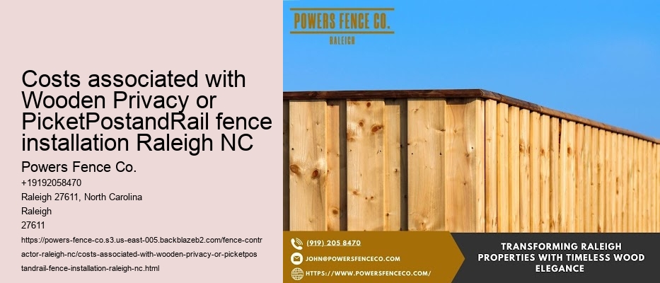 Costs associated with Wooden Privacy or PicketPostandRail fence installation Raleigh NC