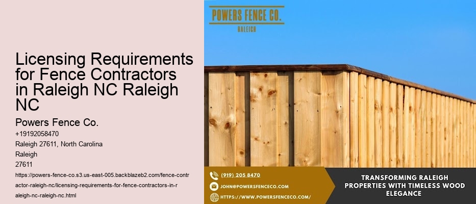 Licensing Requirements for Fence Contractors in Raleigh NC Raleigh NC